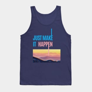 Just Make It Happen Tank Top